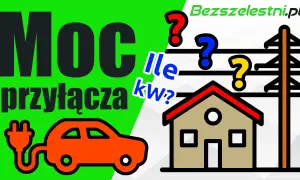 Moc przyłączeniowa dla domu i samochodu elektrycznego. Ile kw? Pytania wiszą w powietrzu.