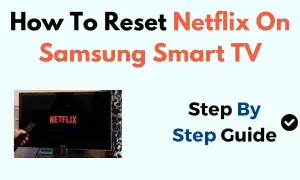 Jak zresetować Netflix na telewizorze Samsung i rozwiązać problemy