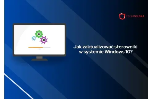 Grafika przedstawia monitor z ikonami kół zębatych i paskiem postępu, z tekstem "Jak zaktualizować sterowniki w systemie Windows 10?".