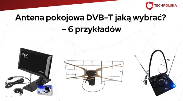 Trzy anteny pokojowe DVB-T: płaska, siatkowa i okrągła z teleskopami. Szukasz najlepszej anteny do telewizji naziemnej?