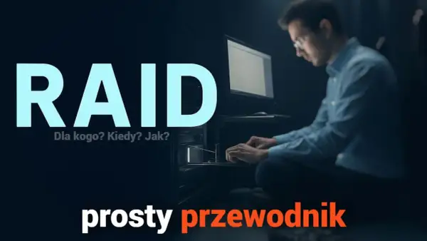 Mężczyzna pracuje przy serwerach. Napis "RAID" i "prosty przewodnik" sugeruje, że obraz dotyczy konfiguracji macierzy dyskowych.